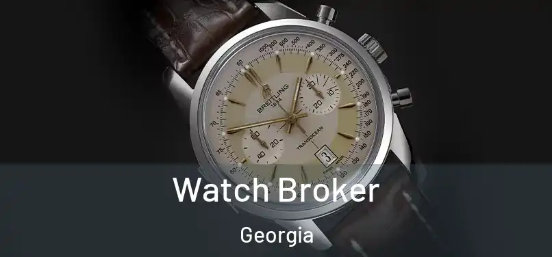 Watch Broker Georgia