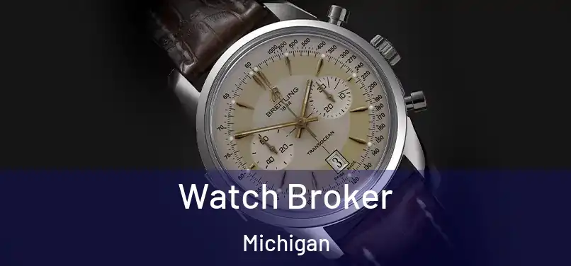 Watch Broker Michigan