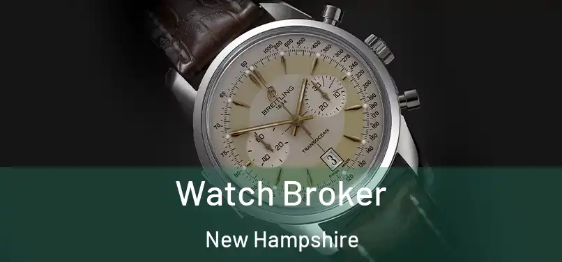 Watch Broker New Hampshire