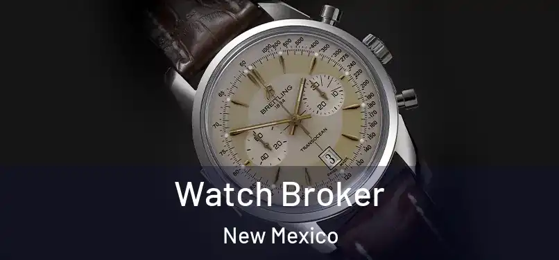 Watch Broker New Mexico