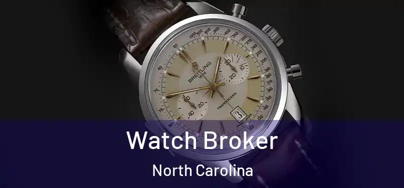 Watch Broker North Carolina