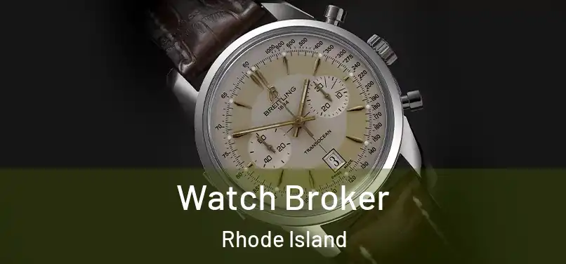 Watch Broker Rhode Island