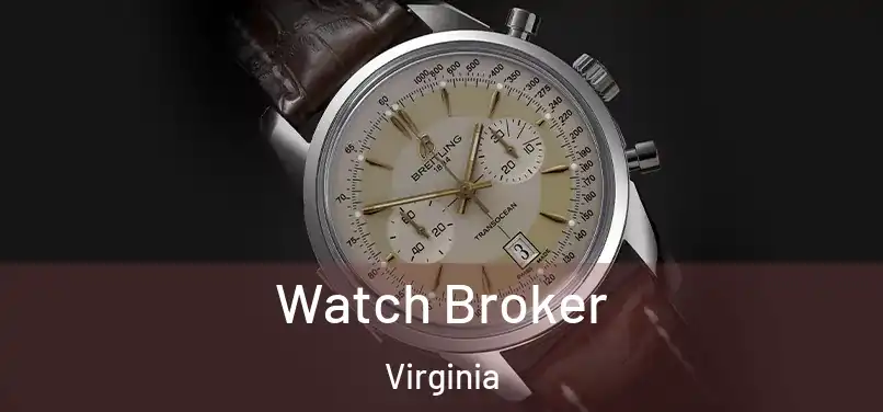 Watch Broker Virginia