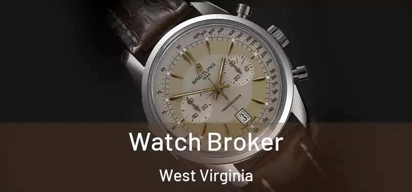 Watch Broker West Virginia