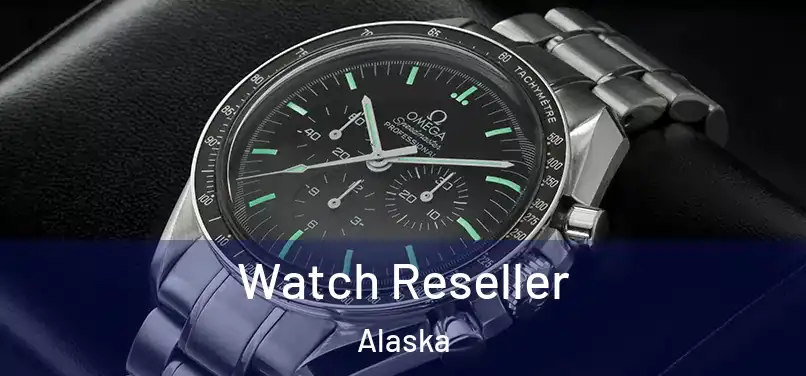 Watch Reseller Alaska