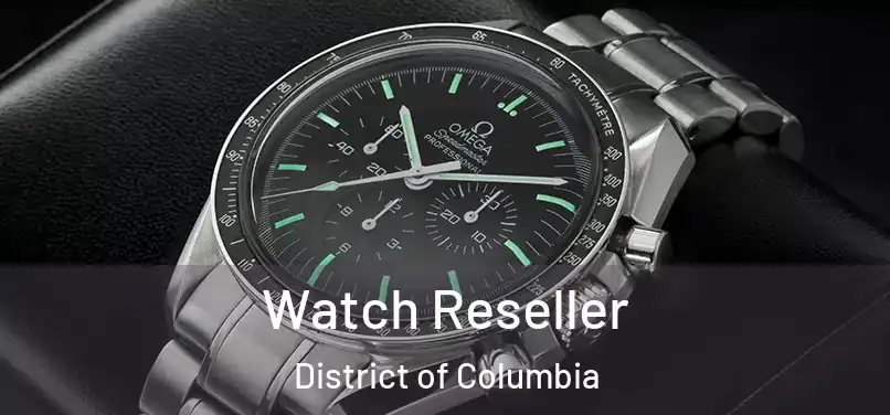 Watch Reseller District of Columbia