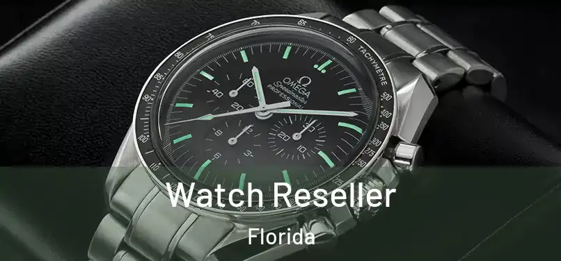 Watch Reseller Florida