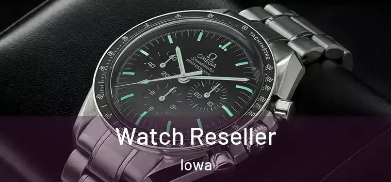 Watch Reseller Iowa