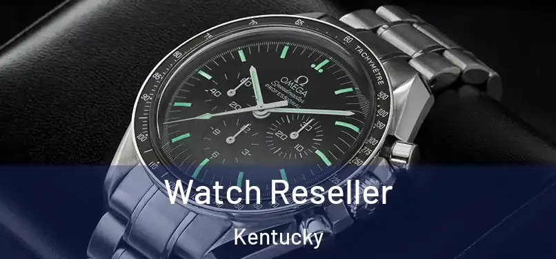 Watch Reseller Kentucky
