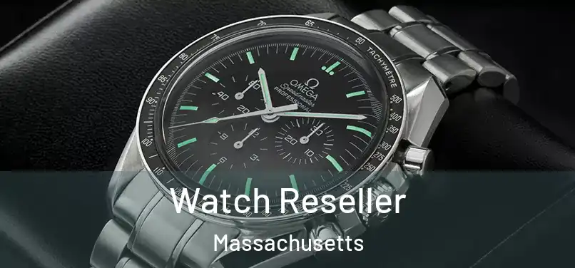 Watch Reseller Massachusetts