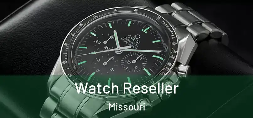 Watch Reseller Missouri