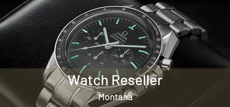 Watch Reseller Montana
