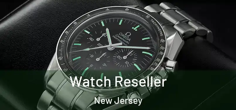 Watch Reseller New Jersey