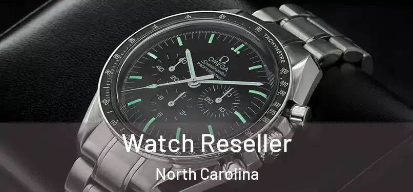 Watch Reseller North Carolina