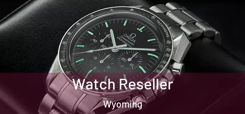 Watch Reseller Wyoming