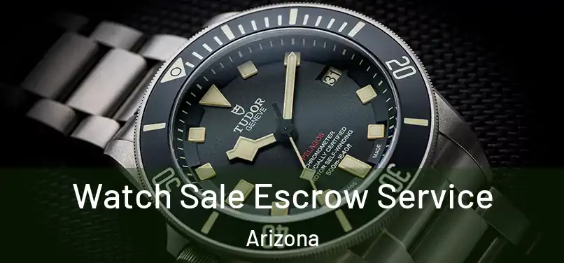 Watch Sale Escrow Service Arizona