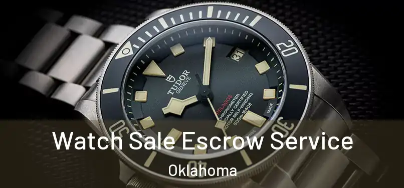 Watch Sale Escrow Service Oklahoma