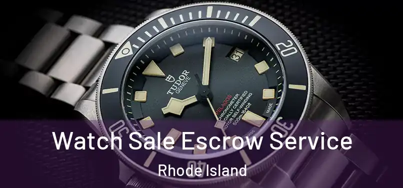 Watch Sale Escrow Service Rhode Island