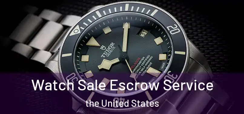 Watch Sale Escrow Service the United States
