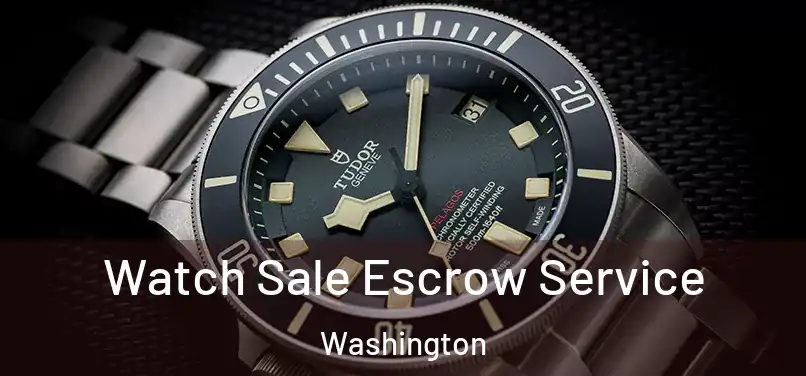 Watch Sale Escrow Service Washington