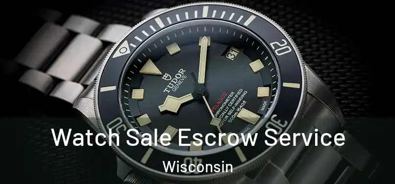Watch Sale Escrow Service Wisconsin