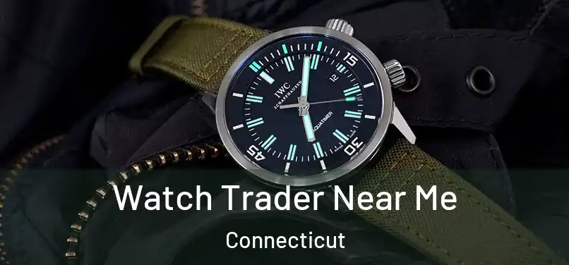 Watch Trader Near Me Connecticut
