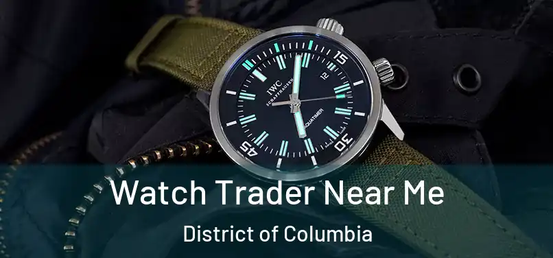 Watch Trader Near Me District of Columbia