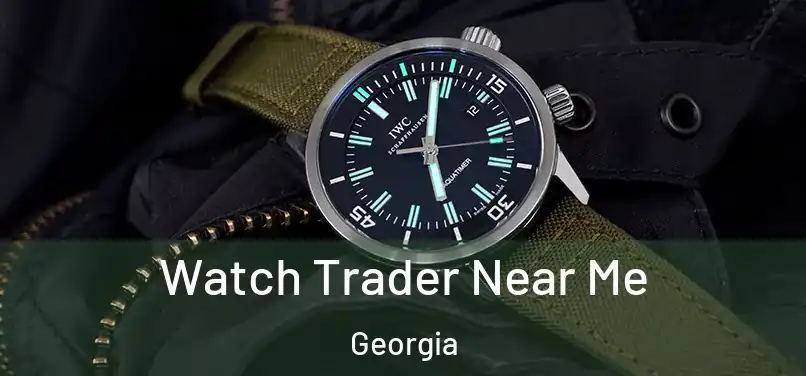 Watch Trader Near Me Georgia