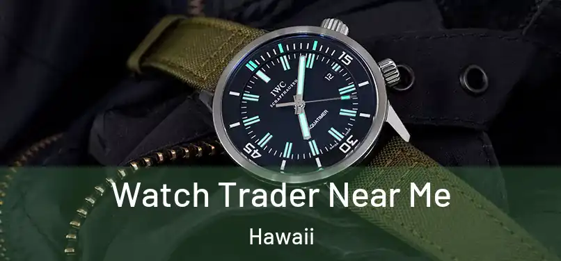Watch Trader Near Me Hawaii