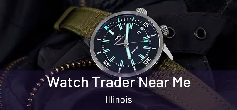 Watch Trader Near Me Illinois