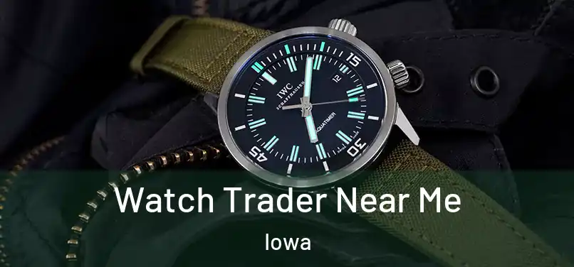 Watch Trader Near Me Iowa