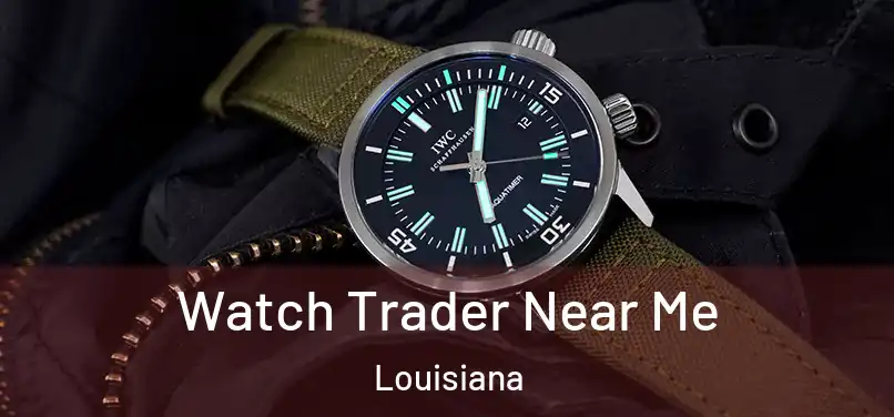 Watch Trader Near Me Louisiana