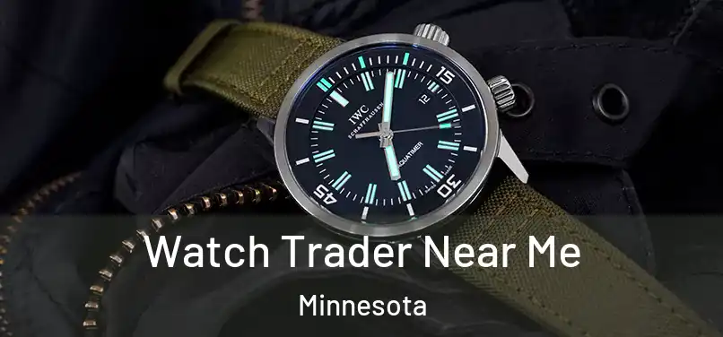 Watch Trader Near Me Minnesota