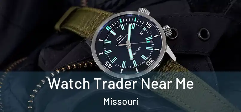 Watch Trader Near Me Missouri