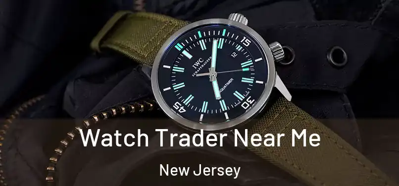 Watch Trader Near Me New Jersey