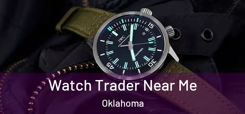 Watch Trader Near Me Oklahoma