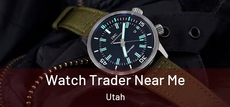 Watch Trader Near Me Utah