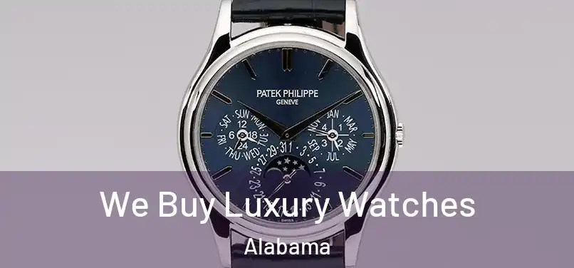 We Buy Luxury Watches Alabama