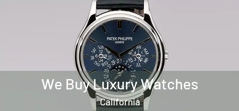 We Buy Luxury Watches California