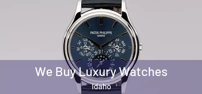 We Buy Luxury Watches Idaho