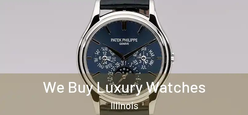 We Buy Luxury Watches Illinois