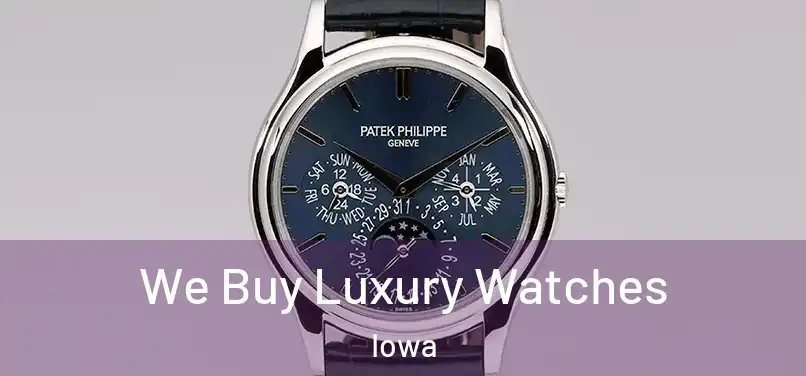 We Buy Luxury Watches Iowa