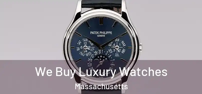 We Buy Luxury Watches Massachusetts
