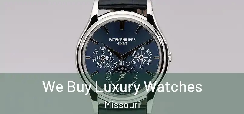 We Buy Luxury Watches Missouri