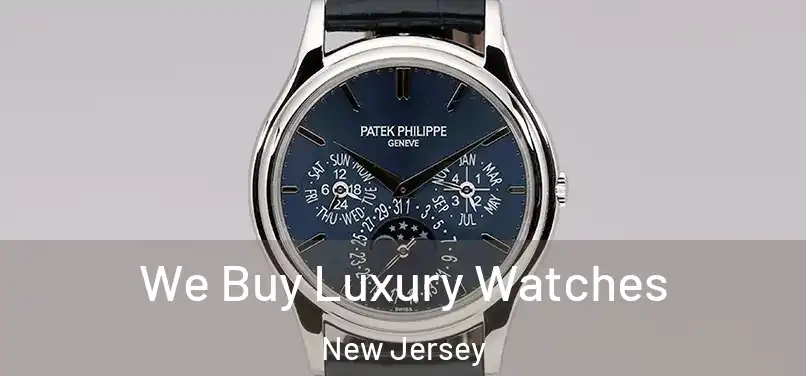 We Buy Luxury Watches New Jersey