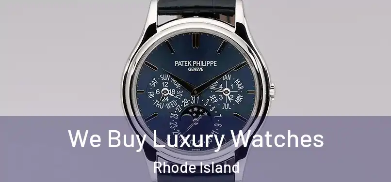 We Buy Luxury Watches Rhode Island