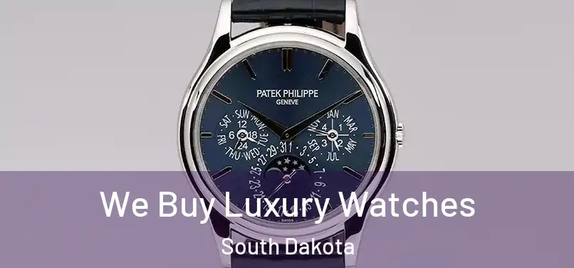 We Buy Luxury Watches South Dakota