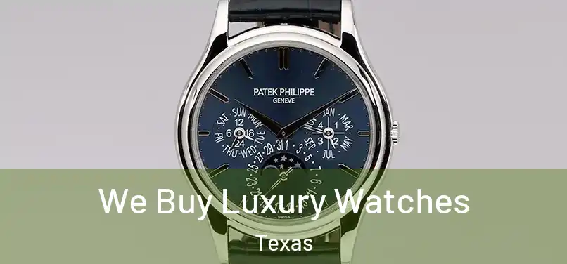 We Buy Luxury Watches Texas