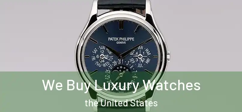 We Buy Luxury Watches the United States