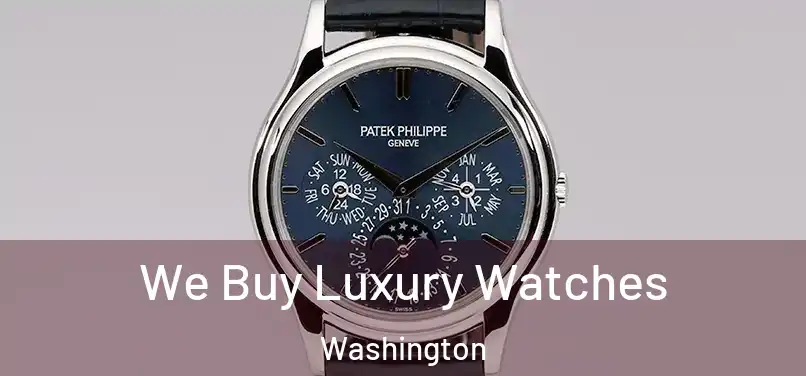 We Buy Luxury Watches Washington